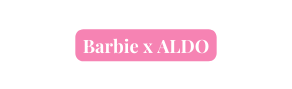 Barbie x ALDO